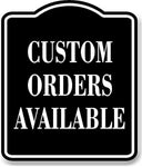Custom Orders Available